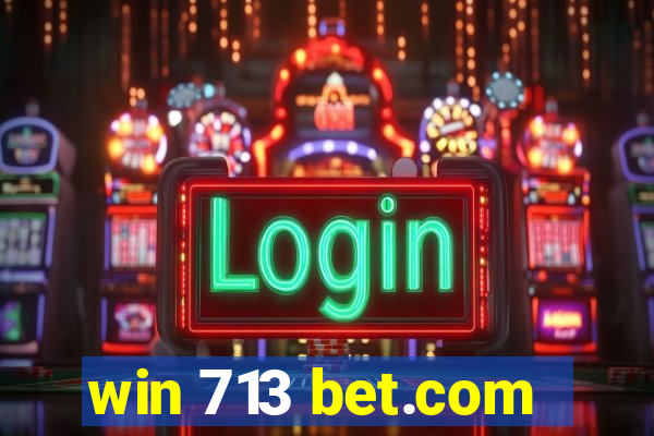 win 713 bet.com